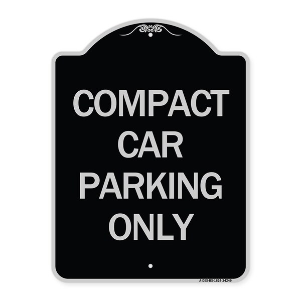 Signmission Compact Car Parking Only Heavy-Gauge Aluminum Architectural Sign, 24" x 18", BS-1824-24249 A-DES-BS-1824-24249 - main